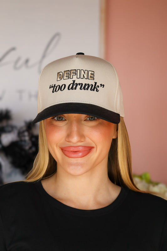 "Too Drunk" Embroidered Trucker Hat