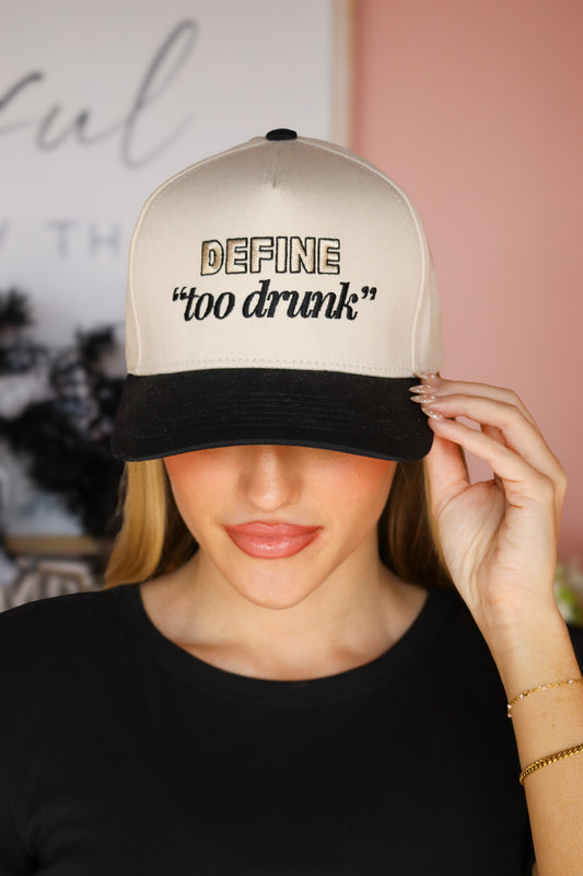 "Too Drunk" Embroidered Trucker Hat