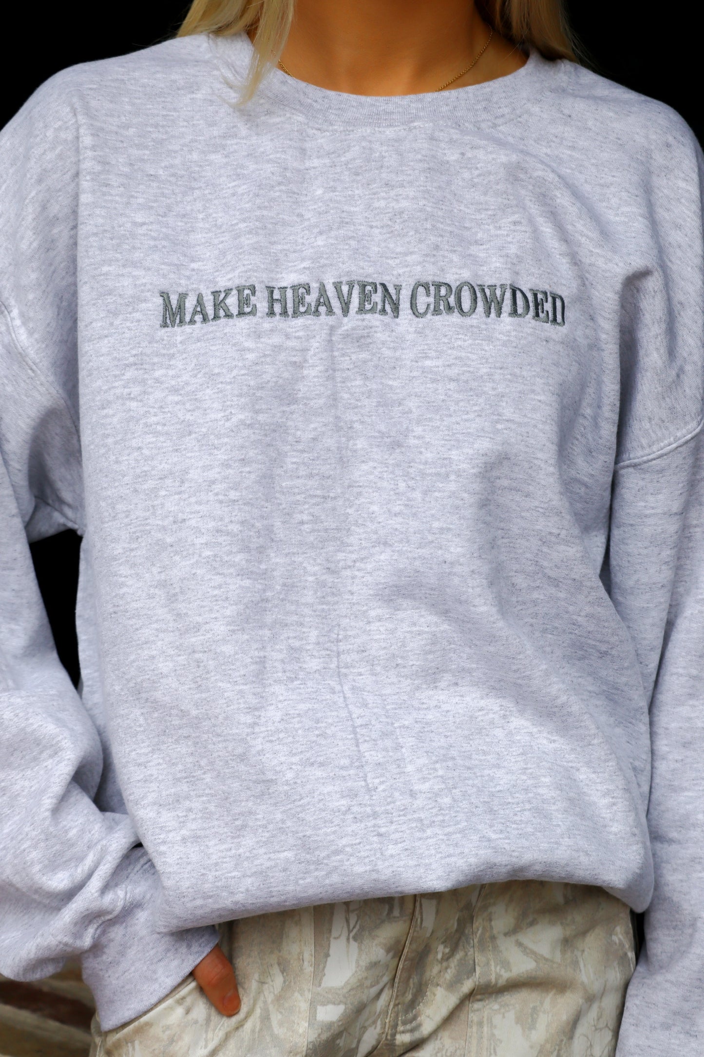 Make Heaven Crowded Sweatshirt