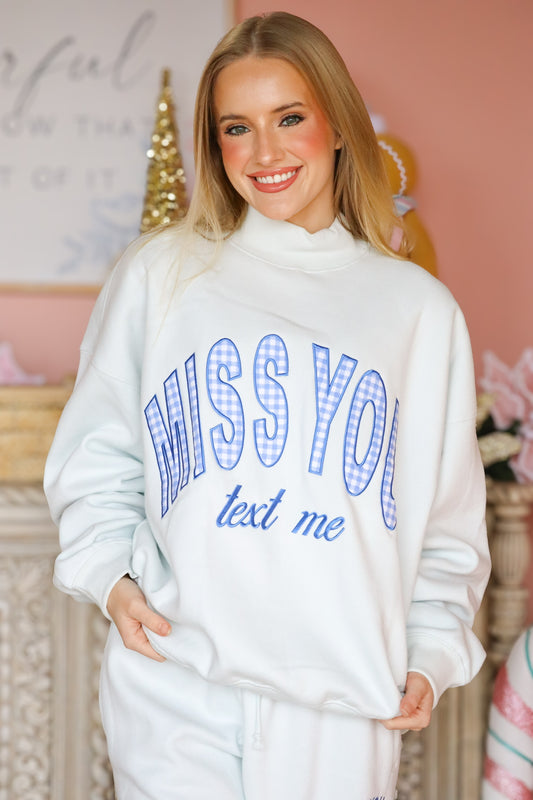 Miss You Sweatshirt