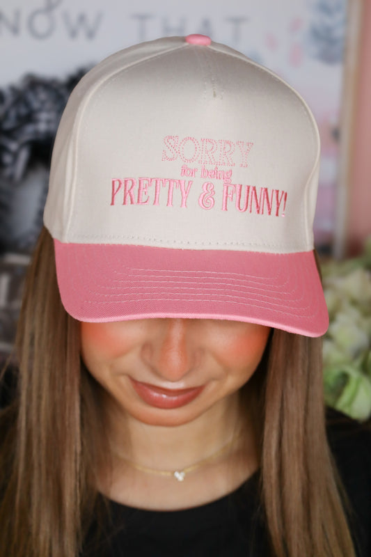 Sorry For Being Pretty & Fun Embroidered Truckers Hat