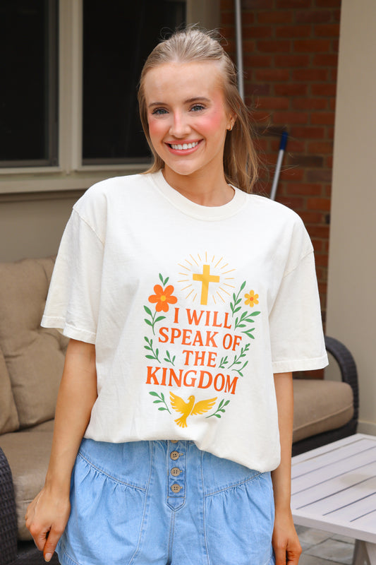 I Will Speak Of The Kingdom Tee
