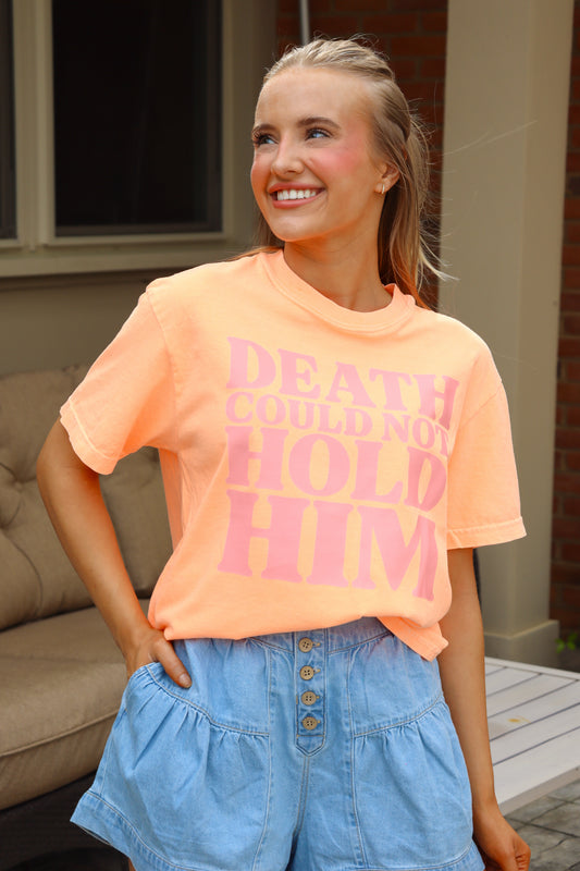 Death Could Not Hold Him Tee